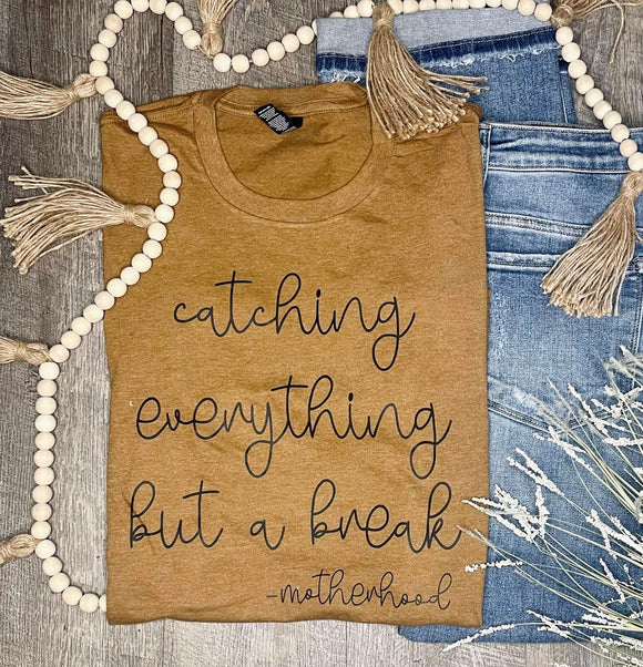 Everything But a Break Tee