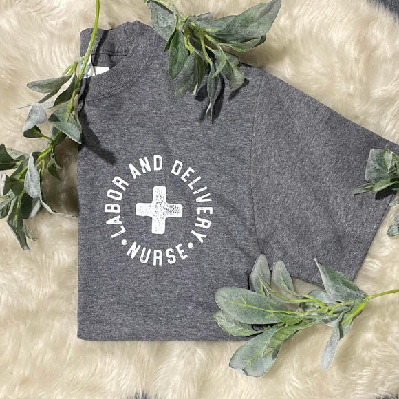 Labor and Delivery Nurse Tee