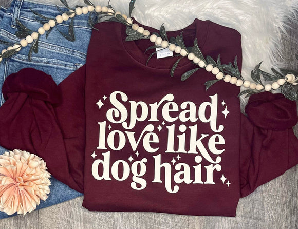 Spread Love Like Dog Hair Crewneck