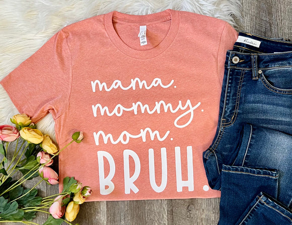 Mama Bruh Tee
