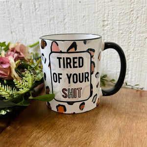 Tired of Your Mug
