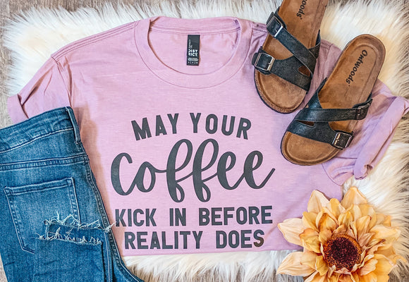 May Your Coffee Kick In Tee