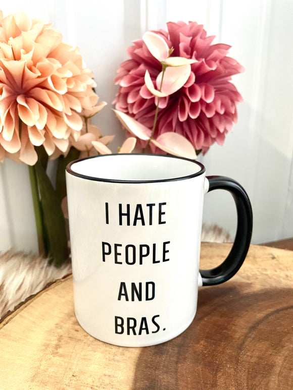I Hate People & Bras Mug