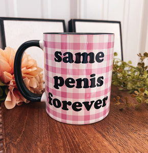Same Penis Forever Mug